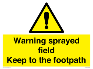 Warning sprayed field Keep to the footpath
